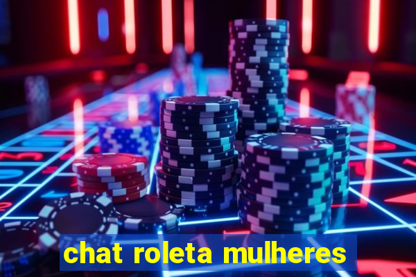 chat roleta mulheres